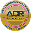ACR Accreditation for Breast Magnetic Resonance Imaging