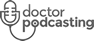 powered by doctor podcasting